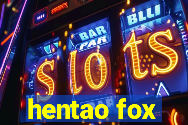 hentao fox